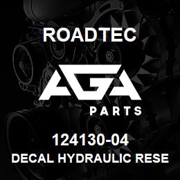 124130-04 Roadtec DECAL HYDRAULIC RESERVOIR | AGA Parts