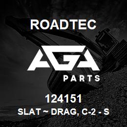124151 Roadtec SLAT ~ DRAG, C-2 - SB2500 | AGA Parts