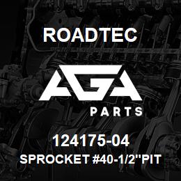 124175-04 Roadtec SPROCKET #40-1/2"PITCH W/2 SET | AGA Parts
