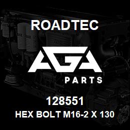 128551 Roadtec HEX BOLT M16-2 X 130 10.9 933 | AGA Parts