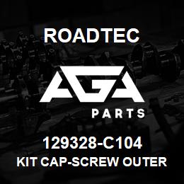 129328-C104 Roadtec KIT CAP-SCREW OUTER | AGA Parts