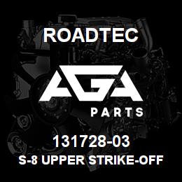 131728-03 Roadtec S-8 UPPER STRIKE-OFF(3FT)INNER SL B | AGA Parts