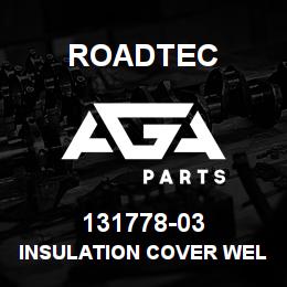 131778-03 Roadtec INSULATION COVER WELDMENT | AGA Parts
