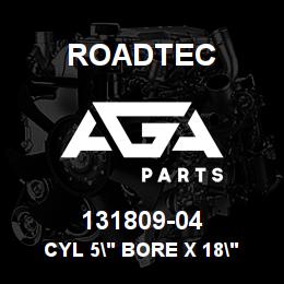 131809-04 Roadtec CYL 5" BORE X 18" STROKE | AGA Parts