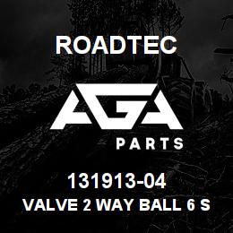 131913-04 Roadtec VALVE 2 WAY BALL 6 SAE | AGA Parts