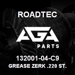 132001-04-C9 Roadtec GREASE ZERK .220 ST.W/O BALL CHECK | AGA Parts