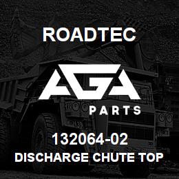 132064-02 Roadtec DISCHARGE CHUTE TOP LINER RX-60B | AGA Parts