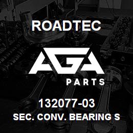 132077-03 Roadtec SEC. CONV. BEARING SUB-ASSY | AGA Parts