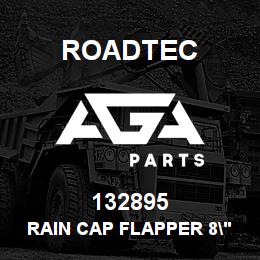 132895 Roadtec RAIN CAP FLAPPER 8" | AGA Parts