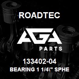 133402-04 Roadtec BEARING 1 1/4" SPHERICAL | AGA Parts