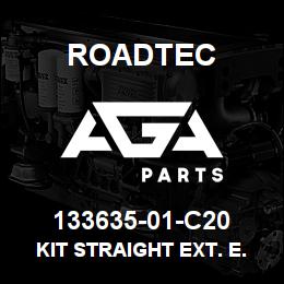 133635-01-C20 Roadtec KIT STRAIGHT EXT. E.H. LOWER R.H. | AGA Parts