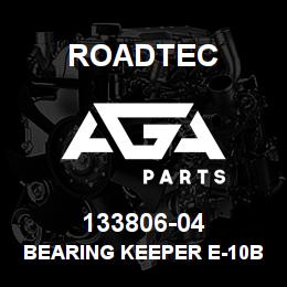 133806-04 Roadtec BEARING KEEPER E-10B | AGA Parts