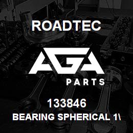 133846 Roadtec BEARING SPHERICAL 1"BORE DIA. | AGA Parts