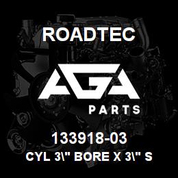 133918-03 Roadtec CYL 3" BORE X 3" STROKE | AGA Parts
