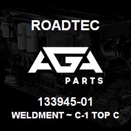 133945-01 Roadtec WELDMENT ~ C-1 TOP COVER | AGA Parts