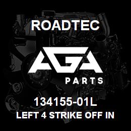 134155-01L Roadtec LEFT 4 STRIKE OFF INNER WELDMENT | AGA Parts