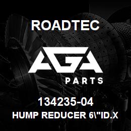 134235-04 Roadtec HUMP REDUCER 6"ID.X 5 1/2"ID.X6LG" | AGA Parts