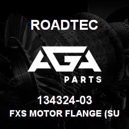 134324-03 Roadtec FXS MOTOR FLANGE (SUNDSTRAND) | AGA Parts