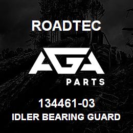 134461-03 Roadtec IDLER BEARING GUARD | AGA Parts