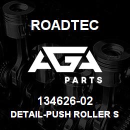 134626-02 Roadtec DETAIL-PUSH ROLLER SHAFT | AGA Parts