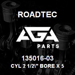 135016-03 Roadtec CYL 2 1/2" BORE X 5" STROKE | AGA Parts