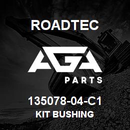 135078-04-C1 Roadtec KIT BUSHING | AGA Parts