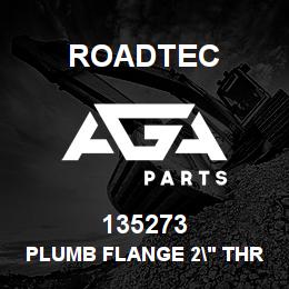135273 Roadtec PLUMB FLANGE 2" THREADED PIPE | AGA Parts