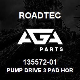 135572-01 Roadtec PUMP DRIVE 3 PAD HORIZ W/SPEED UP | AGA Parts