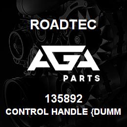 135892 Roadtec CONTROL HANDLE {DUMMY} | AGA Parts