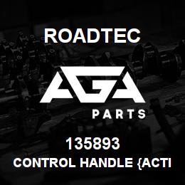 135893 Roadtec CONTROL HANDLE {ACTIVE} | AGA Parts