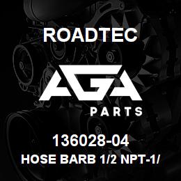 136028-04 Roadtec HOSE BARB 1/2 NPT-1/2 BARB | AGA Parts