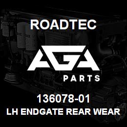 136078-01 Roadtec LH ENDGATE REAR WEAR PLATE | AGA Parts
