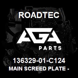 136329-01-C124 Roadtec MAIN SCREED PLATE - FLAT TAIL | AGA Parts