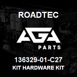 136329-01-C27 Roadtec KIT HARDWARE KIT | AGA Parts