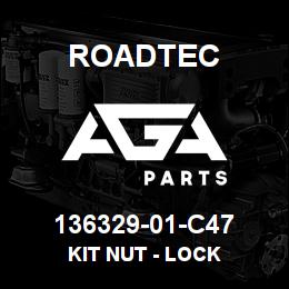 136329-01-C47 Roadtec KIT NUT - LOCK | AGA Parts