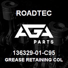 136329-01-C95 Roadtec GREASE RETAINING COLLAR | AGA Parts