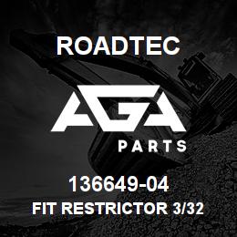 136649-04 Roadtec FIT RESTRICTOR 3/32 ORIFICE | AGA Parts
