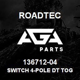 136712-04 Roadtec SWITCH 4-POLE DT TOGGLE | AGA Parts