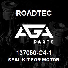 137050-C4-1 Roadtec SEAL KIT FOR MOTOR | AGA Parts
