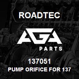 137051 Roadtec PUMP ORIFICE FOR 137050 WATER | AGA Parts