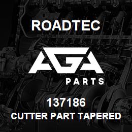 137186 Roadtec CUTTER PART TAPERED WEDGE | AGA Parts