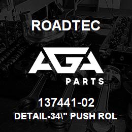 137441-02 Roadtec DETAIL-34" PUSH ROLLER | AGA Parts