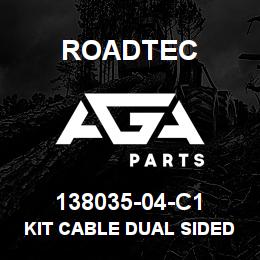 138035-04-C1 Roadtec KIT CABLE DUAL SIDED SAS | AGA Parts