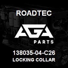 138035-04-C26 Roadtec LOCKING COLLAR | AGA Parts