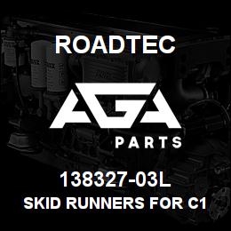 138327-03L Roadtec SKID RUNNERS FOR C1 CONVEYOR DUMP H | AGA Parts