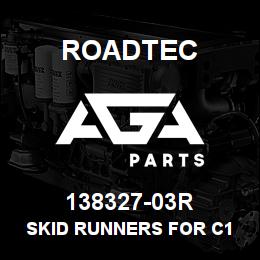 138327-03R Roadtec SKID RUNNERS FOR C1 CONVEYOR DUMP H | AGA Parts