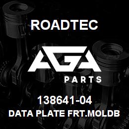 138641-04 Roadtec DATA PLATE FRT.MOLDBOARD&ENDGATE | AGA Parts