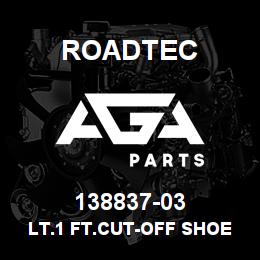 138837-03 Roadtec LT.1 FT.CUT-OFF SHOE WLDT.&ASSY. | AGA Parts
