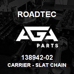 138942-02 Roadtec CARRIER - SLAT CHAIN RETURN | AGA Parts