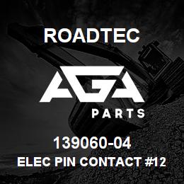 139060-04 Roadtec ELEC PIN CONTACT #12 | AGA Parts